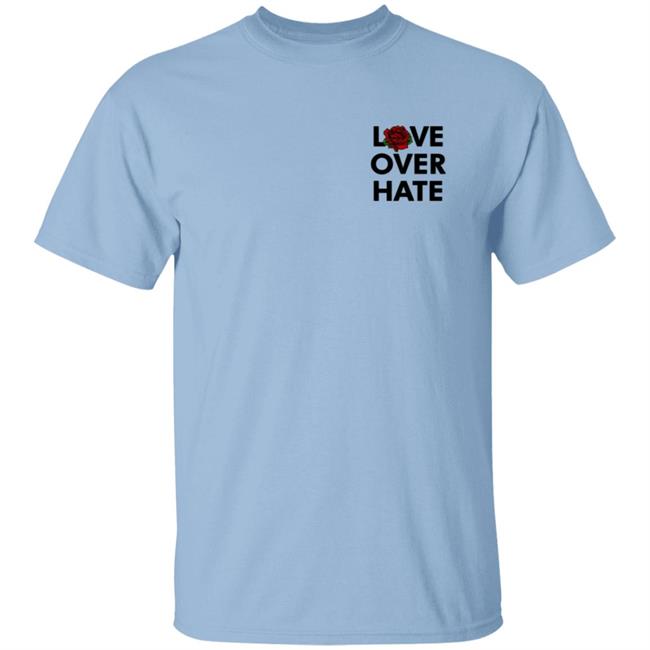 Love Over Hate T Shirt Love Over Hate T Shirt