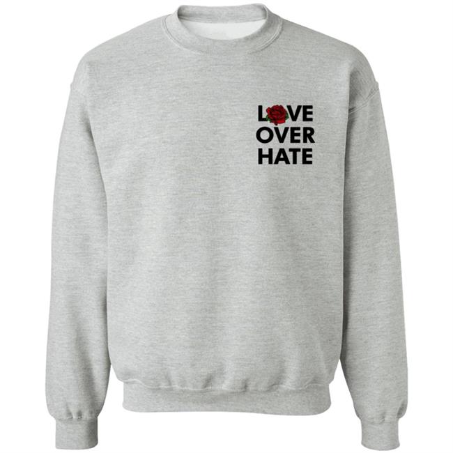 Love Over Hate T Shirt Love Over Hate T Shirt