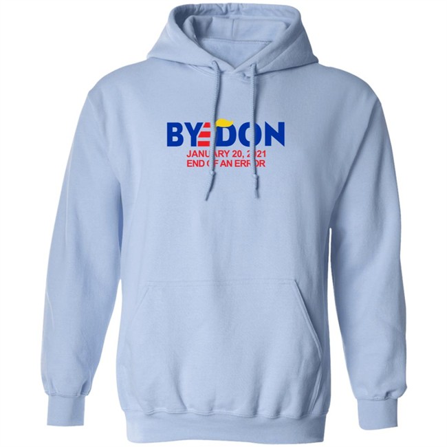 Byedon January 20 2021 End Of An Error Hoodie Sweatshirt T Shirt Byedon January 20 2021 End Of An Error Hoodie Sweatshirt T Shirt