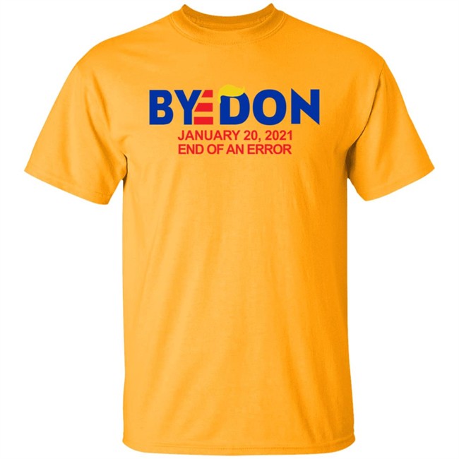 Byedon January 20 2021 End Of An Error Hoodie Sweatshirt T Shirt Byedon January 20 2021 End Of An Error Hoodie Sweatshirt T Shirt