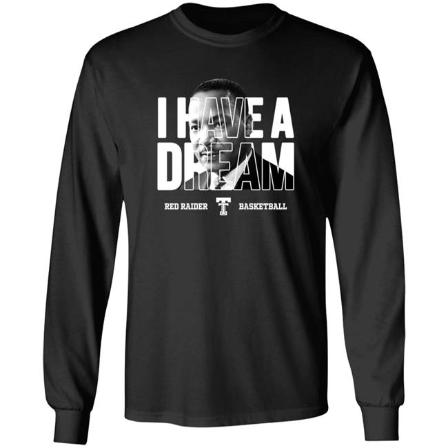 I Have A Dream Red Raider Basketball Martin Luther King Shirt I Have A Dream Red Raider Basketball Martin Luther King Shirt