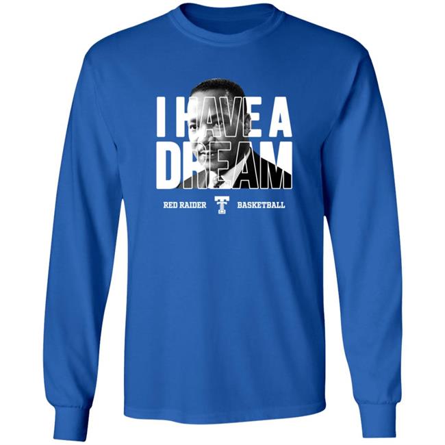 I Have A Dream Red Raider Basketball Martin Luther King Shirt I Have A Dream Red Raider Basketball Martin Luther King Shirt