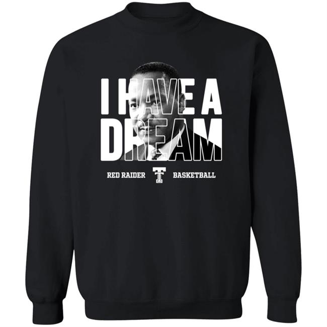 I Have A Dream Red Raider Basketball Martin Luther King Shirt I Have A Dream Red Raider Basketball Martin Luther King Shirt