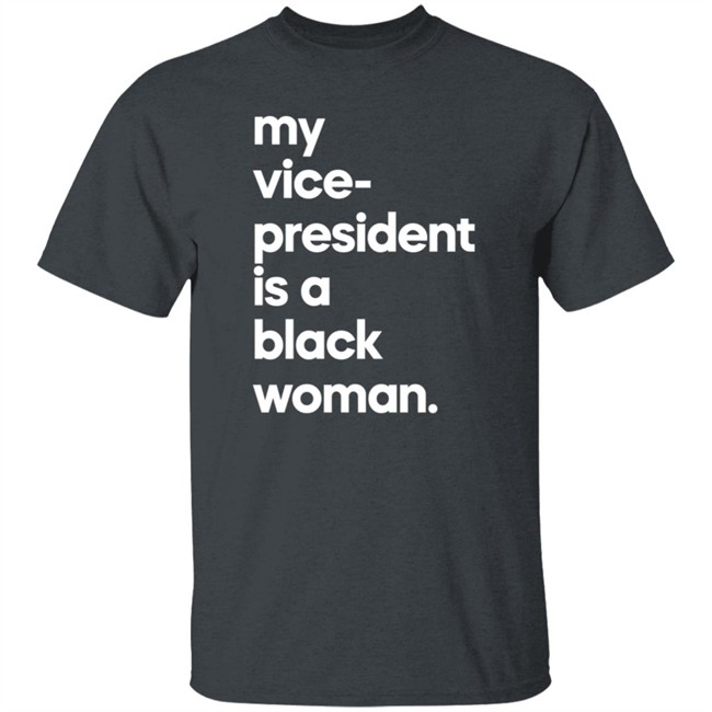 My Vice President Is A Black Woman Hoodie Whoopi Goldberg My Vice President Is A Black Woman Hoodie Whoopi Goldberg