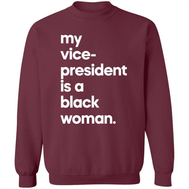 My Vice President Is A Black Woman Hoodie Whoopi Goldberg My Vice President Is A Black Woman Hoodie Whoopi Goldberg