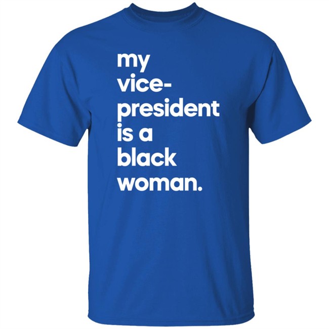 My Vice President Is A Black Woman Hoodie Whoopi Goldberg My Vice President Is A Black Woman Hoodie Whoopi Goldberg