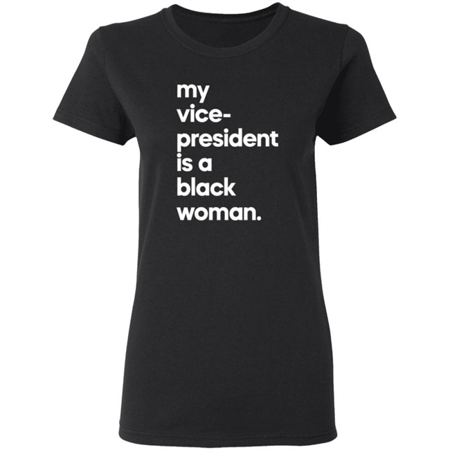 My Vice President Is A Black Woman Hoodie Whoopi Goldberg My Vice President Is A Black Woman Hoodie Whoopi Goldberg