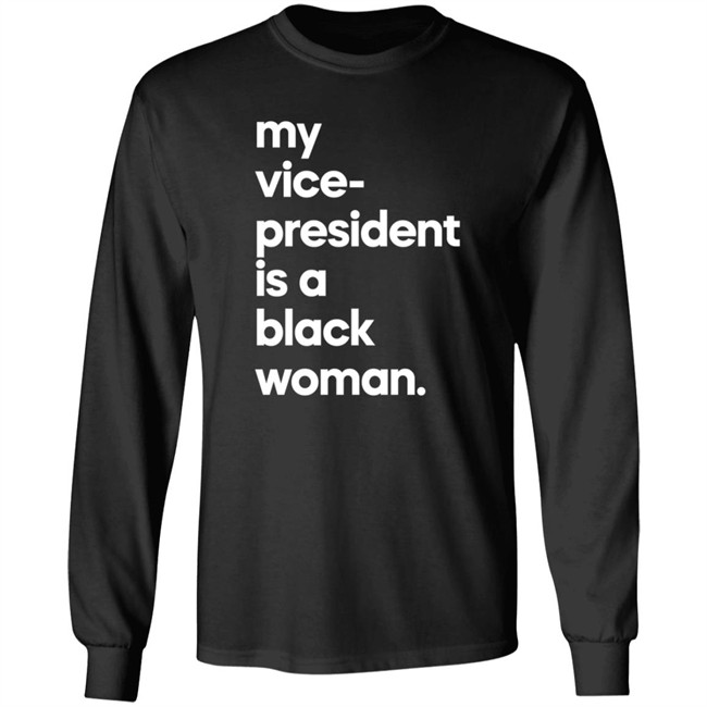 My Vice President Is A Black Woman Hoodie Whoopi Goldberg My Vice President Is A Black Woman Hoodie Whoopi Goldberg
