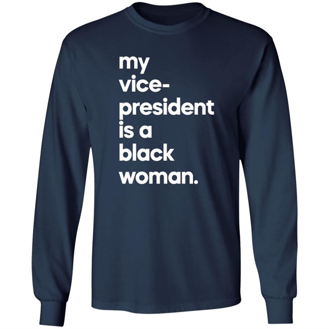 My Vice President Is A Black Woman Hoodie Whoopi Goldberg My Vice President Is A Black Woman Hoodie Whoopi Goldberg