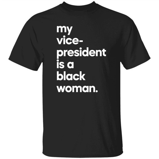 My Vice President Is A Black Woman Hoodie Whoopi Goldberg My Vice President Is A Black Woman Hoodie Whoopi Goldberg