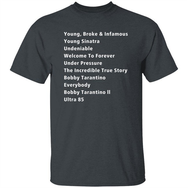 Young Broke And Infamous Young Sinatra Undeniable Shirt Jacoblucero Young Broke And Infamous Young Sinatra Undeniable Shirt Jacoblucero