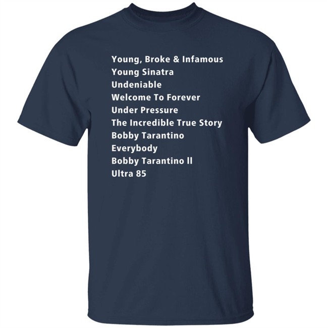 Young Broke And Infamous Young Sinatra Undeniable Shirt Jacoblucero Young Broke And Infamous Young Sinatra Undeniable Shirt Jacoblucero