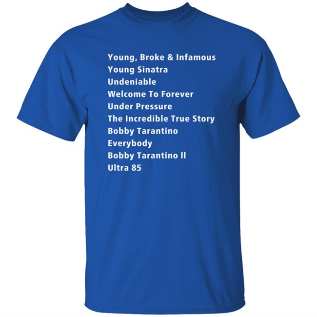 Young Broke And Infamous Young Sinatra Undeniable Shirt Jacoblucero Young Broke And Infamous Young Sinatra Undeniable Shirt Jacoblucero