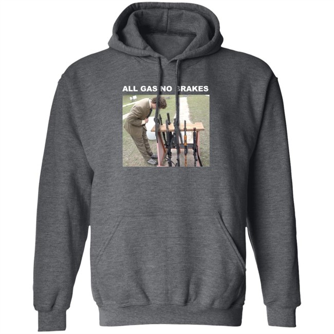 All Gas No Brakes Merch Rifle Tee Shirt All Gas No Brakes Merch Rifle Tee Shirt