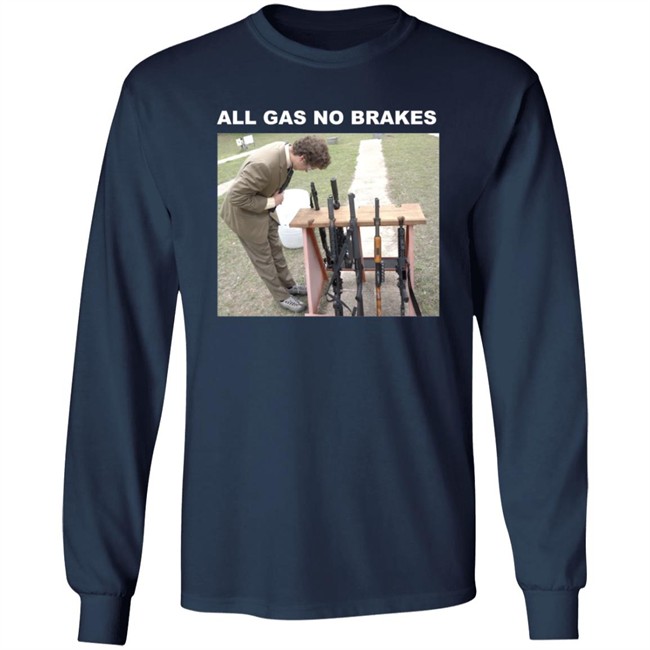 All Gas No Brakes Merch Rifle Tee Shirt All Gas No Brakes Merch Rifle Tee Shirt