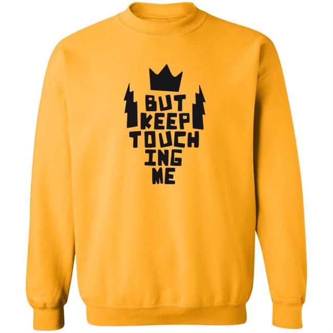 Kats Merch King And The Sting Don’t Touch Me Gold Hoodie Kats Merch King And The Sting Don’t Touch Me Gold Hoodie