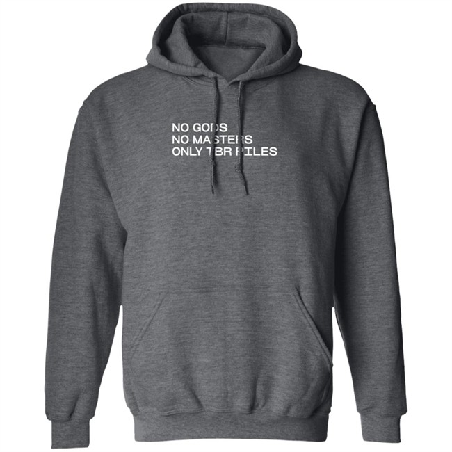 No Gods No Masters Only TBR T Shirt No Gods No Masters Only TBR T Shirt