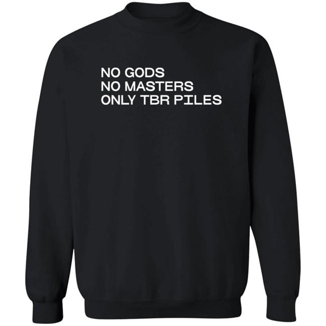 No Gods No Masters Only TBR T Shirt No Gods No Masters Only TBR T Shirt