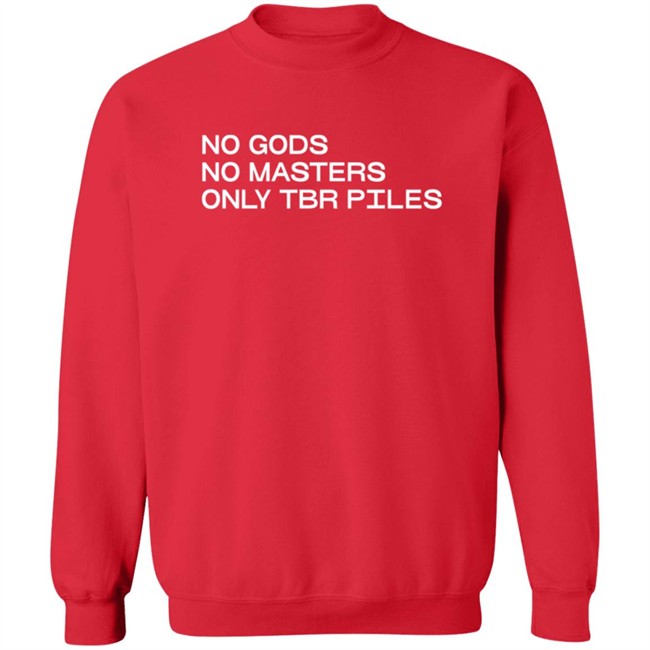 No Gods No Masters Only TBR T Shirt No Gods No Masters Only TBR T Shirt