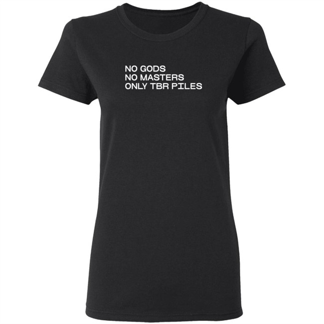 No Gods No Masters Only TBR T Shirt No Gods No Masters Only TBR T Shirt