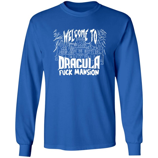 Welcome To Dracula Fuck Mansion T Shirt Welcome To Dracula Fuck Mansion T Shirt