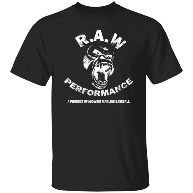 Raw Performance A Product Of Midwest Marlins Baseball T Shirt