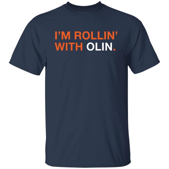 Obvious Shirts Shop I'm Rollin' With Olin Shirt Olin Kreutz