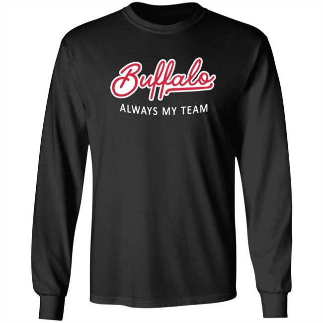 Buffalo Always My Team T Shirt Buffalo Always My Team T Shirt