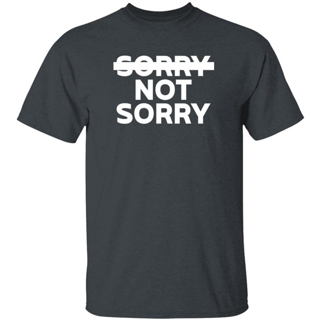 Trainwreck Merch Sorry Not Sorry Hoodie Trainwreck Merch Sorry Not Sorry Hoodie