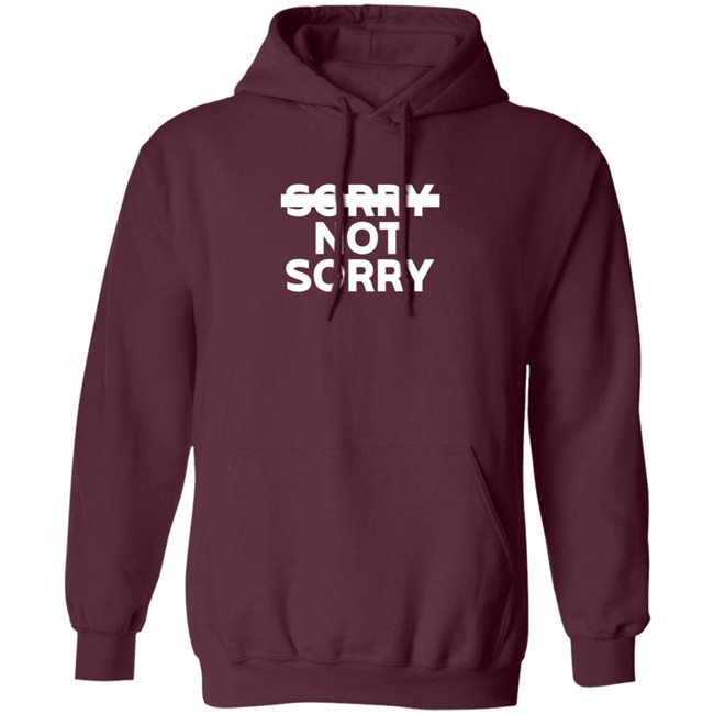 Trainwreck Merch Sorry Not Sorry Hoodie Trainwreck Merch Sorry Not Sorry Hoodie