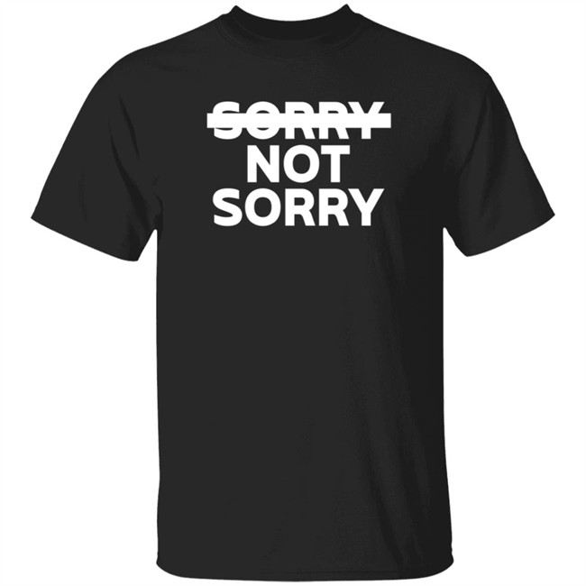 Trainwreck Merch Sorry Not Sorry Hoodie Trainwreck Merch Sorry Not Sorry Hoodie