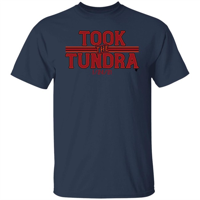 Took The Tundra Breakingt T Shirt Took The Tundra Breakingt T Shirt
