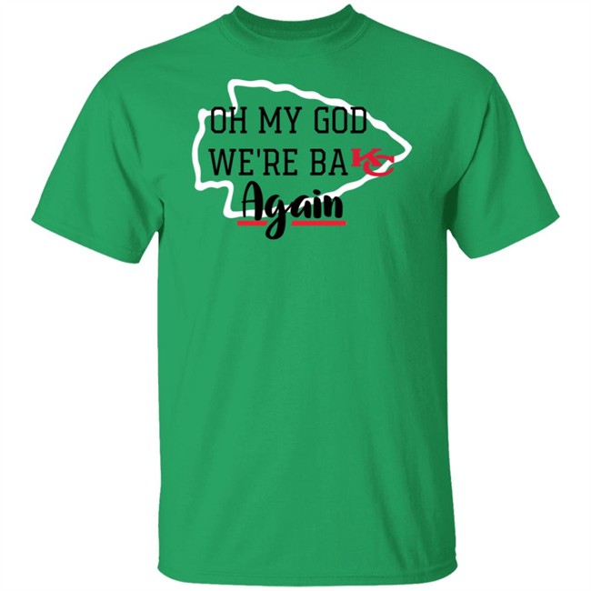Oh My God Were Back Again T Shirt Oh My God Were Back Again T Shirt