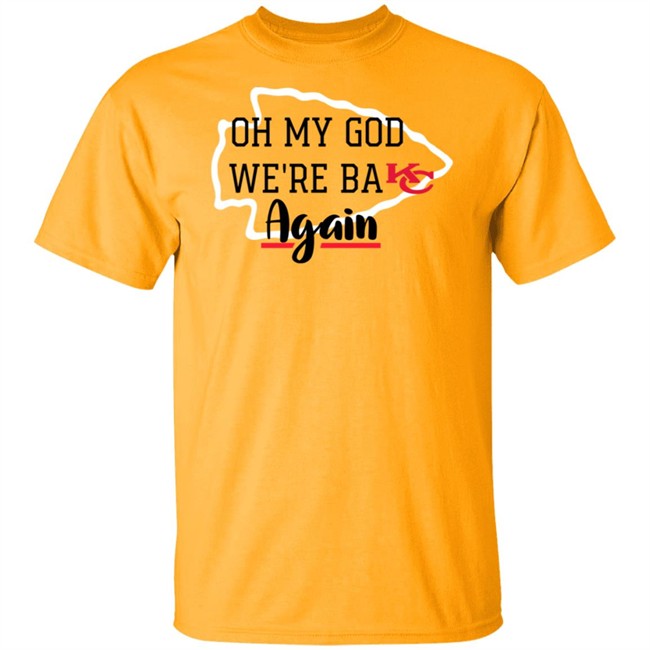 Oh My God Were Back Again T Shirt Oh My God Were Back Again T Shirt
