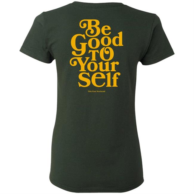 Theo Von Merch Be Good To Yourself Forest Green Hoodie Theo Von Merch Be Good To Yourself Forest Green Hoodie