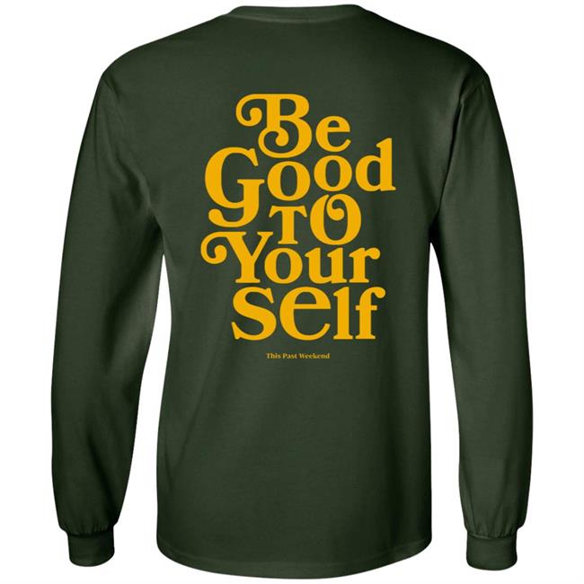 Theo Von Merch Be Good To Yourself Forest Green Hoodie Theo Von Merch Be Good To Yourself Forest Green Hoodie