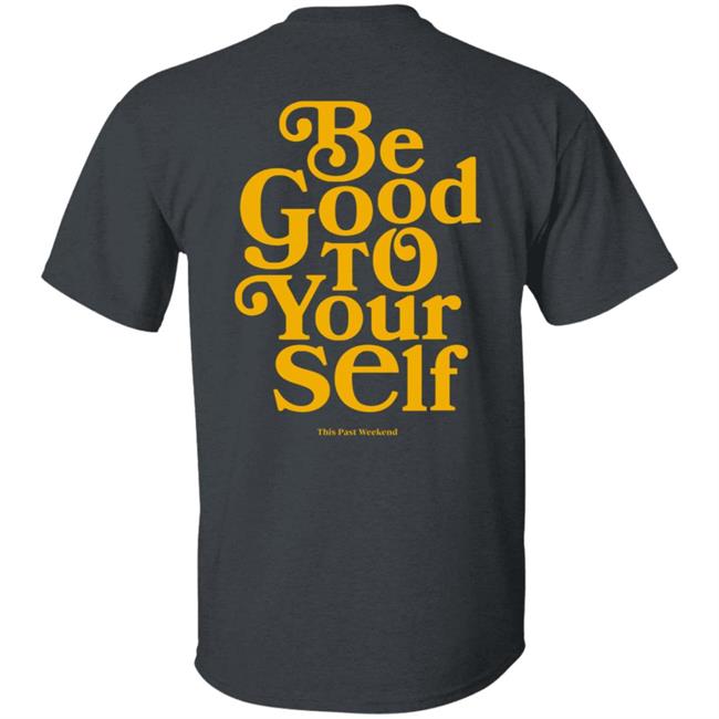 Theo Von Merch Be Good To Yourself Forest Green Hoodie Theo Von Merch Be Good To Yourself Forest Green Hoodie