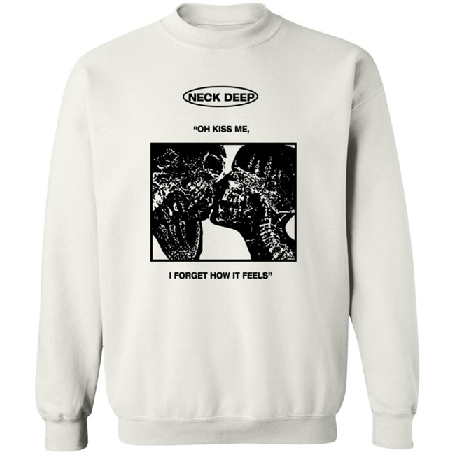 Neck Deep Merch Kiss Me Shirt Hoodie Neck Deep Merch Kiss Me Shirt Hoodie