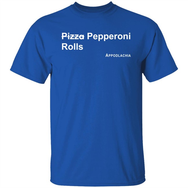 Pepperoni Rolls T Shirt Pepperoni Rolls T Shirt
