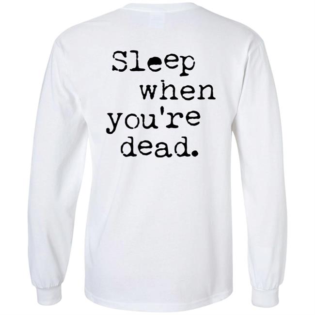 The27ClubCoffee Sleep When You Are Dead T Shirt The27ClubCoffee Sleep When You Are Dead T Shirt