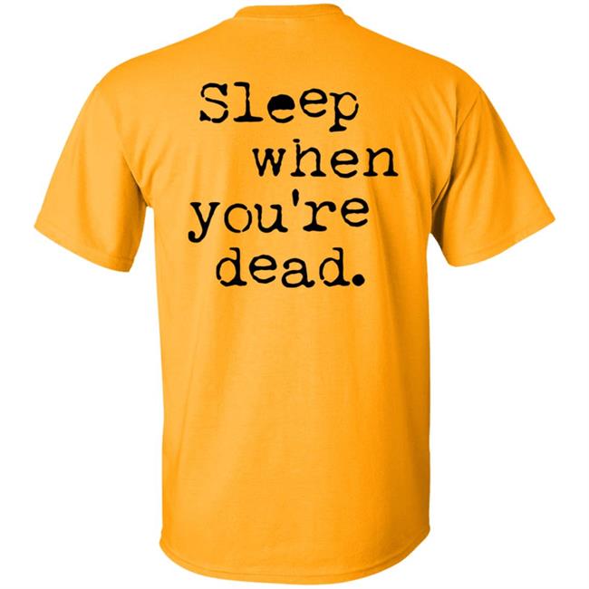 The27ClubCoffee Sleep When You Are Dead T Shirt The27ClubCoffee Sleep When You Are Dead T Shirt