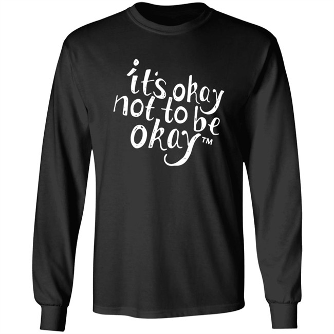 It’S Okay Not To Be Okay T Shirt It’S Okay Not To Be Okay T Shirt