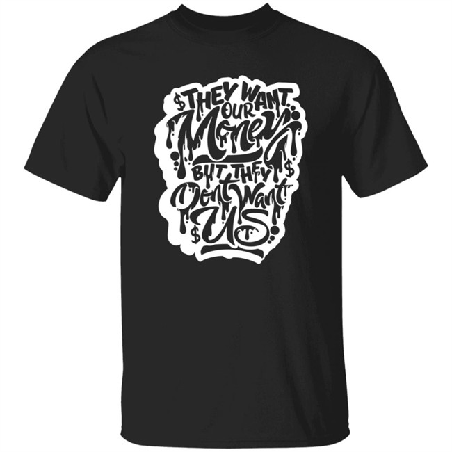 Snow Tha Product Merch Don't Want Us T Shirt