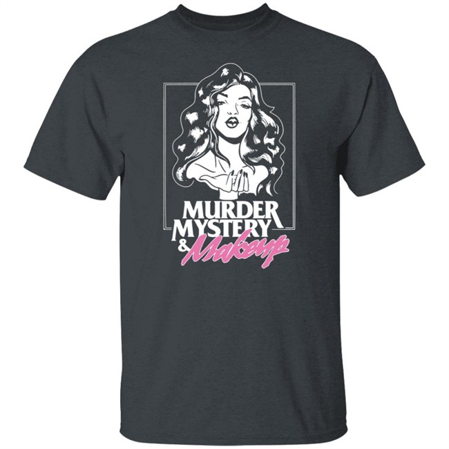 Merchlabs Merch Murder Mystery And Makeup T Shirt Merchlabs Merch Murder Mystery And Makeup T Shirt