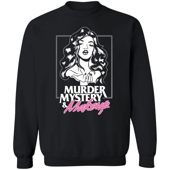 Merchlabs Merch Murder Mystery And Makeup T Shirt Merchlabs Merch Murder Mystery And Makeup T Shirt