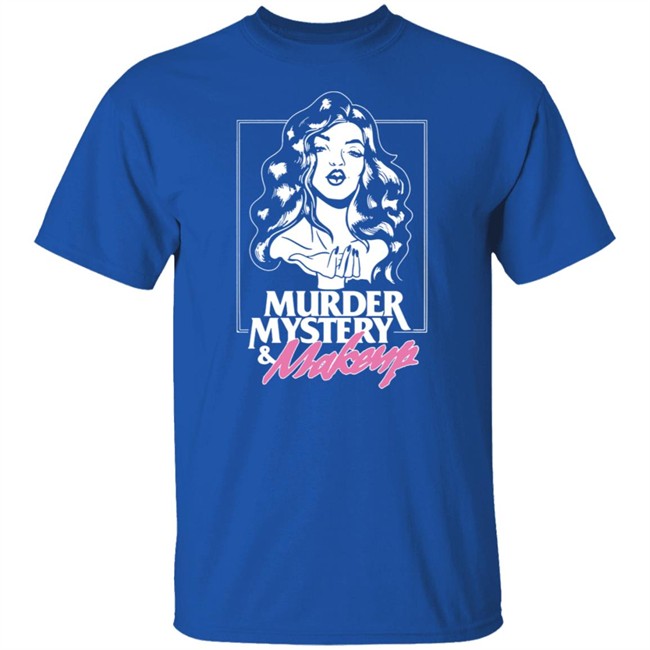 Merchlabs Merch Murder Mystery And Makeup T Shirt Merchlabs Merch Murder Mystery And Makeup T Shirt