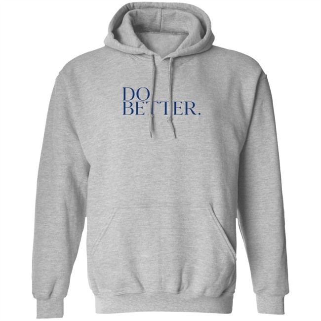 Do Better Hoodie Friedcheezos