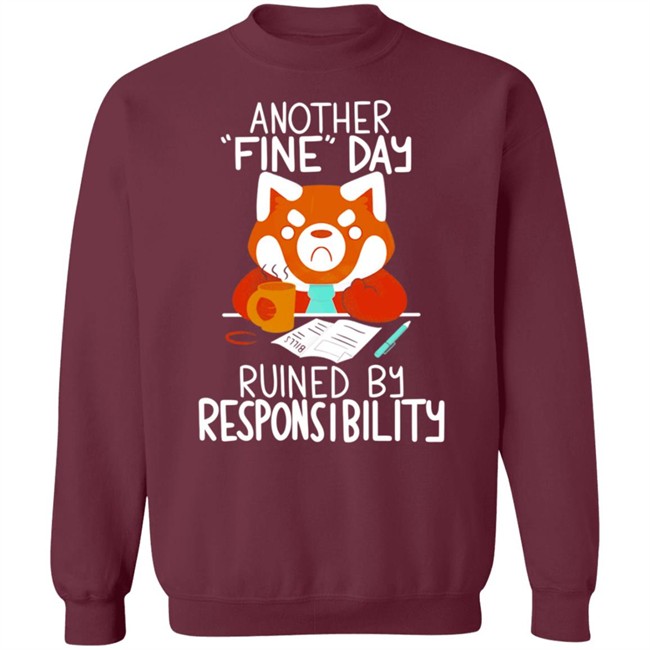 Another Fine Day Ruined Responsibility T Shirt Another Fine Day Ruined Responsibility T Shirt