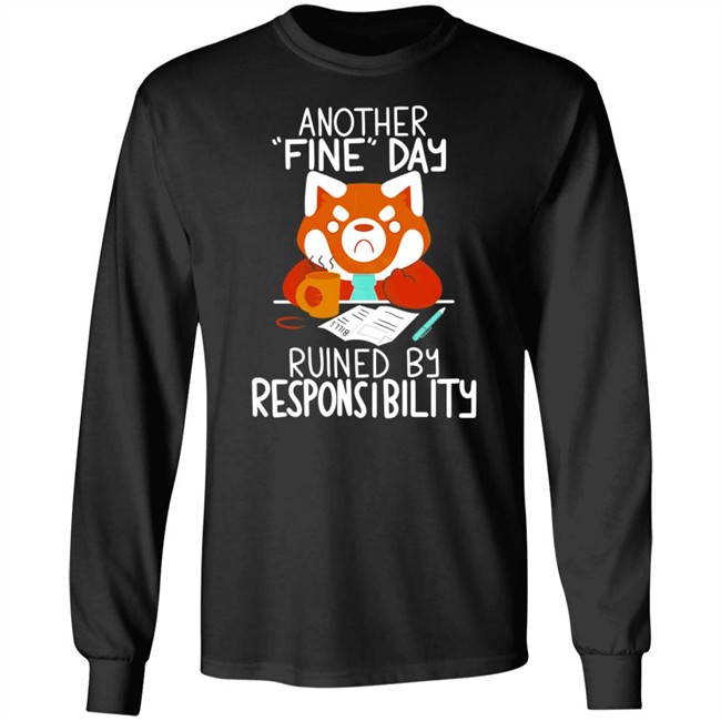 Another Fine Day Ruined Responsibility T Shirt Another Fine Day Ruined Responsibility T Shirt