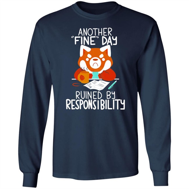 Another Fine Day Ruined Responsibility T Shirt Another Fine Day Ruined Responsibility T Shirt